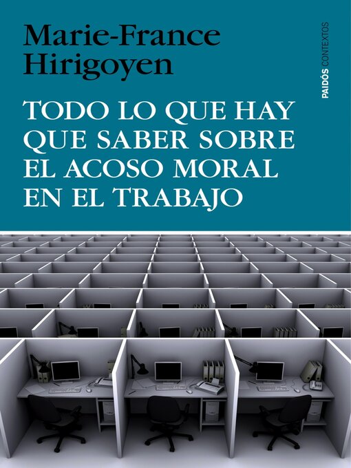 Title details for Todo lo que hay que saber sobre el acoso moral en el trabajo by Marie-France Hirigoyen - Available